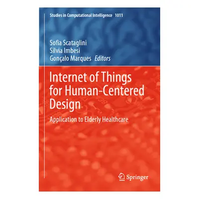 "Internet of Things for Human-Centered Design: Application to Elderly Healthcare" - "" ("Scatagl