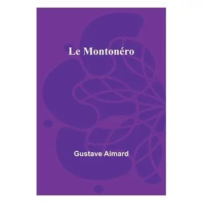 "Le Montonro" - "" ("Aimard Gustave")(Paperback)