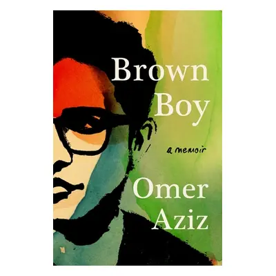 "Brown Boy: A Memoir" - "" ("Aziz Omer")(Pevná vazba)