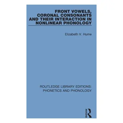 "Front Vowels, Coronal Consonants and Their Interaction in Nonlinear Phonology" - "" ("Hume Eliz