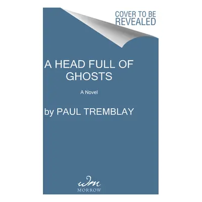 "A Head Full of Ghosts" - "" ("Tremblay Paul")(Mass Market Paperbound)