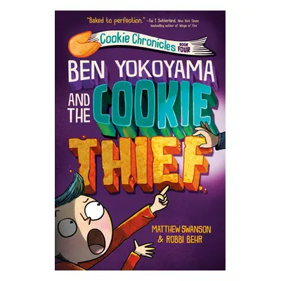 "Ben Yokoyama and the Cookie Thief" - "" ("Swanson Matthew")(Paperback)