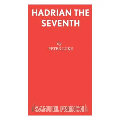 "Hadrian The Seventh" - "" ("Luke Peter")(Paperback)