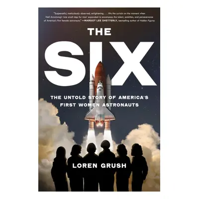 "Six" - "The Untold Story of America's First Women in Space" ("Grush Loren")(Paperback)