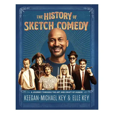 "The History of Sketch Comedy: A Journey Through the Art and Craft of Humor" - "" ("Key Keegan-M