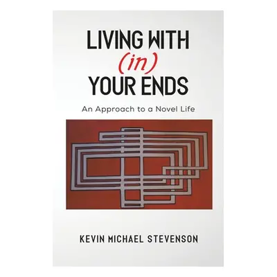 "Living With(in) Your Ends" - "" ("Stevenson Kevin Michael")(Paperback)