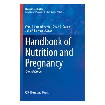 "Handbook of Nutrition and Pregnancy" - "" ("Lammi-Keefe Carol J.")(Paperback)