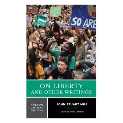 "On Liberty and Other Writings: A Norton Critical Edition" - "" ("Mill John Stuart")(Paperback)