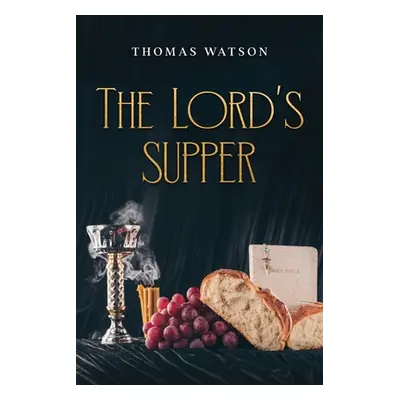 "The Lord's Supper" - "" ("Watson Thomas")(Paperback)