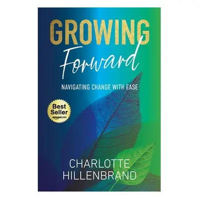 "Growing Forward" - "" ("Hillenbrand Charlotte")(Paperback)