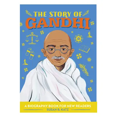 "The Story of Gandhi: A Biography Book for New Readers" - "" ("Katz Susan B.")(Paperback)