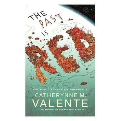 "The Past Is Red" - "" ("Valente Catherynne M.")(Pevná vazba)