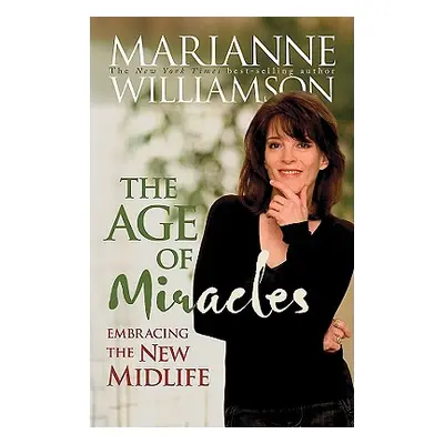 "Age of Miracles: Embracing the New Midlife" - "" ("Williamson Marianne")(Paperback)