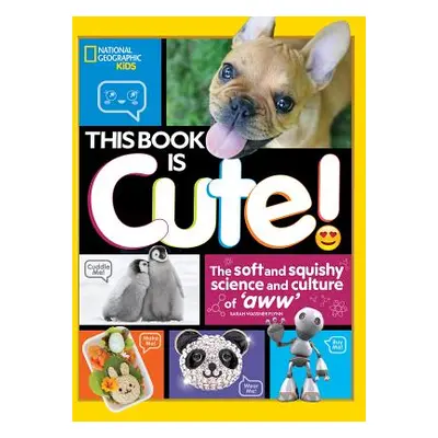 "This Book Is Cute: The Soft and Squishy Science and Culture of Aww" - "" ("Flynn Sarah")(Paperb