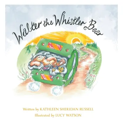 "Walter the Whistler Bear" - "" ("Russell Kathleen Sheridan")(Pevná vazba)