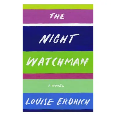 "The Night Watchman" - "" ("Erdrich Louise")(Pevná vazba)