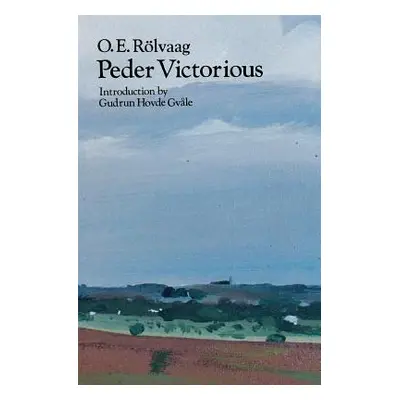 "Peder Victorious: A Tale of the Pioneers Twenty Years Later" - "" ("Rlvaag O. E.")(Paperback)