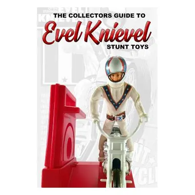 "Collectors Guide To Evel Knievel Stunt Toys" - "" ("Sluice")(Paperback)