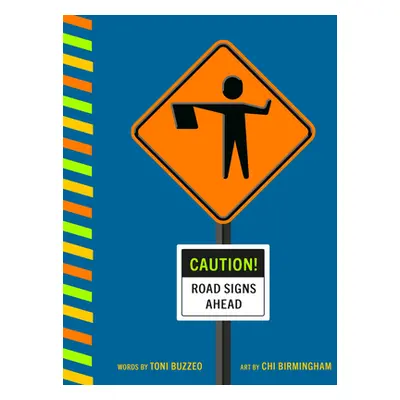 "Caution! Road Signs Ahead" - "" ("Buzzeo Toni")(Board Books)