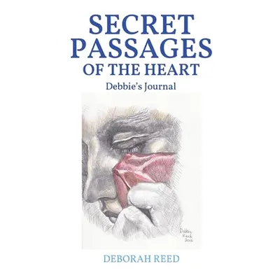 "Secret Passages of the Heart: Debbie's Journal" - "" ("Reed Deborah")(Paperback)