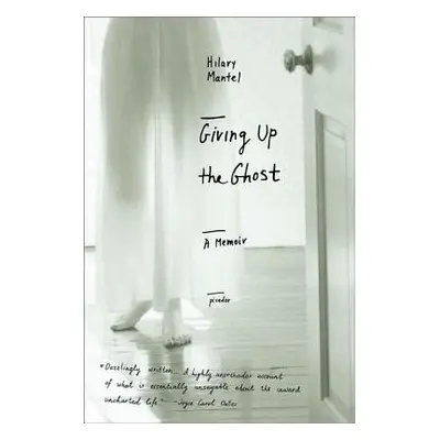 "Giving Up the Ghost: A Memoir" - "" ("Mantel Hilary")(Paperback)