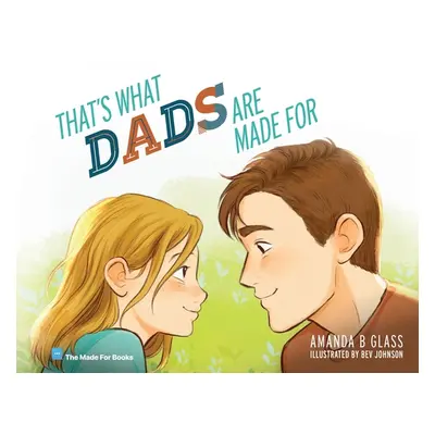 "That's What Dads Are Made For" - "" ("Glass Amanda B.")(Paperback)