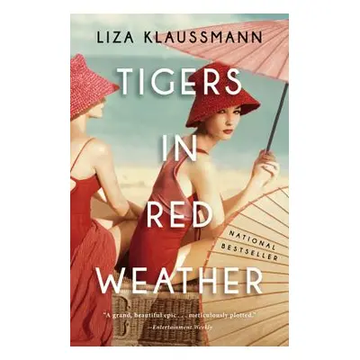 "Tigers in Red Weather" - "" ("Klaussmann Liza")(Paperback)