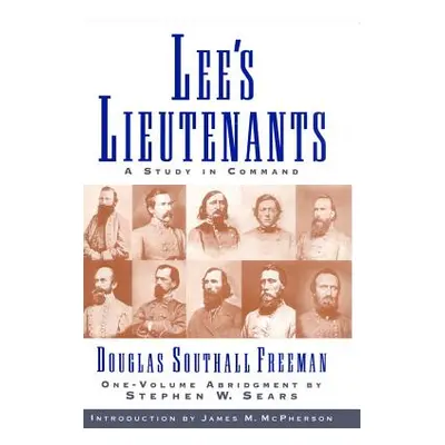 "Lees Lieutenants 3 Volume Abridged: A Study in Command" - "" ("Sears Stephen W.")(Paperback)