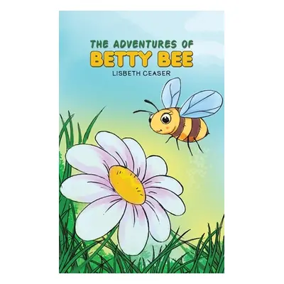 "The Adventures of Betty Bee" - "" ("Ceaser Lisbeth")(Pevná vazba)