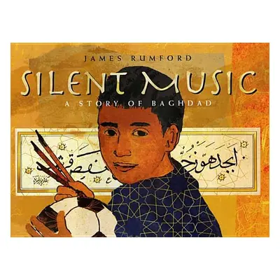 "Silent Music: A Story of Bagdad" - "" ("Rumford James")(Pevná vazba)