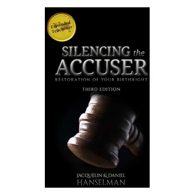 "Silencing the Accuser: Restoration of Your Birthright" - "" ("Hanselman Jacquelin And Daniel")(