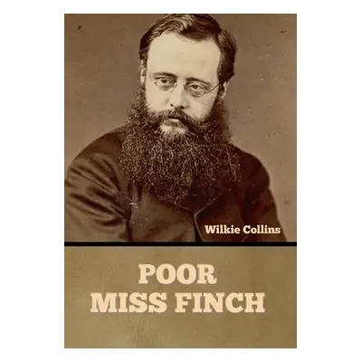 "Poor Miss Finch" - "" ("Collins Wilkie")(Pevná vazba)