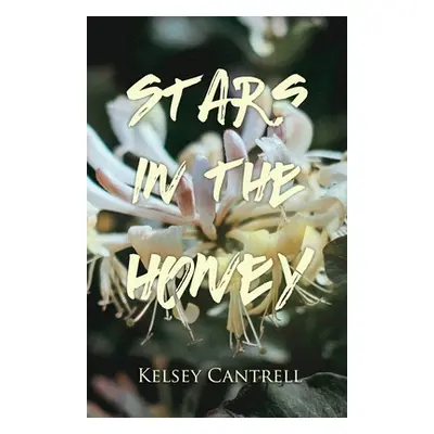 "Stars in the Honey" - "" ("Cantrell K. M.")(Paperback)