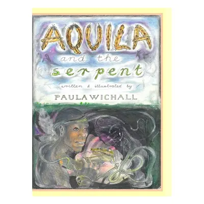 "Aquila & The Serpent" - "" ("Wichall Paula")(Pevná vazba)