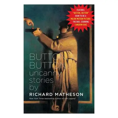 "Button, Button: Uncanny Stories" - "" ("Matheson Richard")(Paperback)