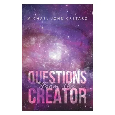 "Questions from the Creator" - "" ("Cretaro Michael John")(Paperback)