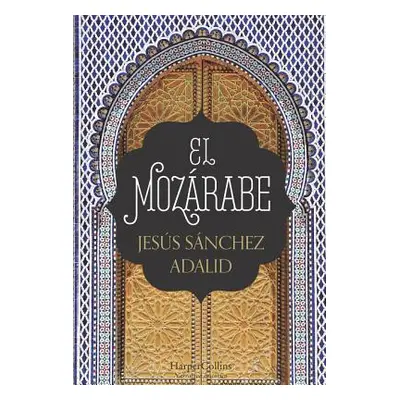 "El Mozrabe (the Mozarabic - Spanish Edition)" - "" ("Adalid Jess Snchez")(Paperback)