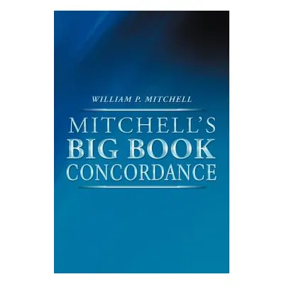 "Mitchell's Big Book Concordance" - "" ("Mitchell William P.")(Paperback)