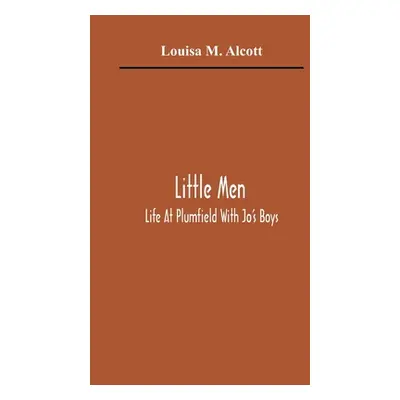 "Little Men: Life At Plumfield With Jo'S Boys" - "" ("M. Alcott Louisa")(Paperback)