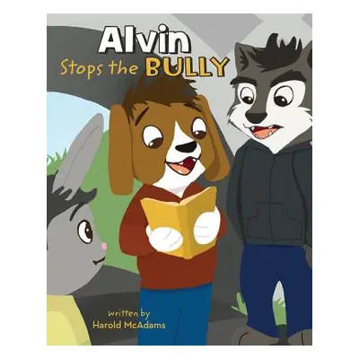 "Alvin Stops the Bully" - "" ("McAdams Harold")(Paperback)