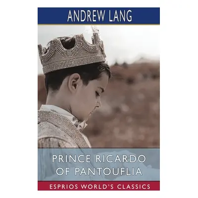 "Prince Ricardo of Pantouflia (Esprios Classics)" - "" ("Lang Andrew")(Paperback)