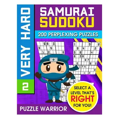 "Very Hard Samurai Sudoku: 200 Perplexing Puzzles" - "" ("Warrior Puzzle")(Paperback)