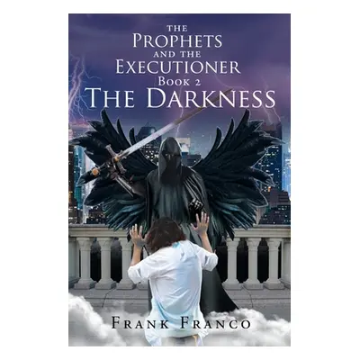 "The Prophets and the Executioners: The Darkness" - "" ("Franco Frank")(Paperback)