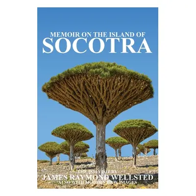 "Socotra: Memoir on the Island of Socotra" - "" ("Wellsted James")(Paperback)