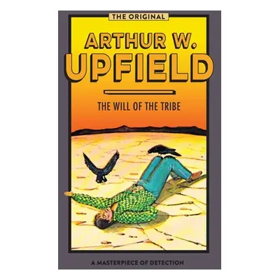 "The Will of the Tribe" - "" ("Upfield Arthur W.")(Paperback)