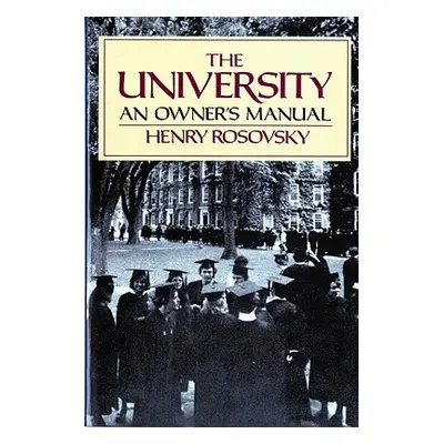 "The University: An Owner's Manual" - "" ("Rosovsky Henry")(Paperback)