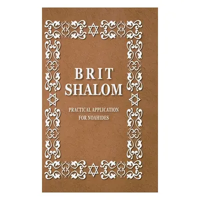 "BRIT SHALOM by RABBI OURY CHERKI: Practical Application for NOAHIDES" - "" ("Cherky Rabbi Oury"