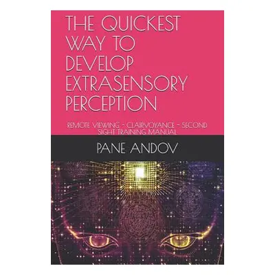 "The Quickest Way to Develop Extrasensory Perception: Remote Viewing - Clairvoyance - Second Sig