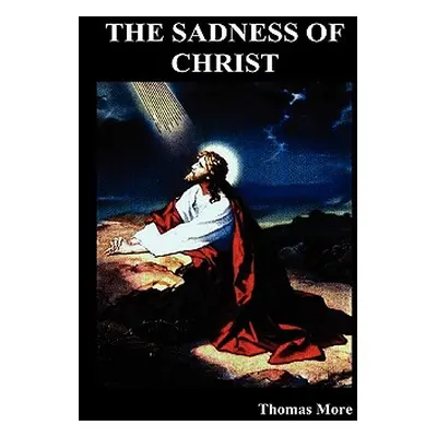 "The Sadness of Christ" - "" ("More Thomas")(Pevná vazba)