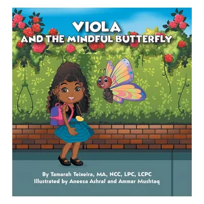 "Viola and the Mindful Butterfly" - "" ("Teixeira Ma Ncc Lpc Lcpc Tamarah")(Pevná vazba)